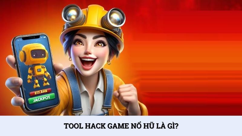 Tool hack game nổ hũ được nhiều người chơi lựa chọn trải nghiệm